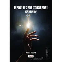Kadınlar Mezarı - Karakuş - Musa Polat - Tilki Kitap
