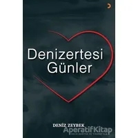 Denizertesi Günler - Deniz Zeybek - Cinius Yayınları