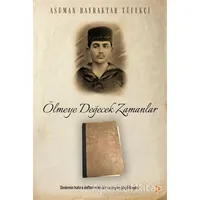 Ölmeye Değecek Zamanlar - Asuman Bayraktar Tüfekçi - Cinius Yayınları