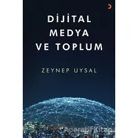 Dijital Medya ve Toplum - Zeynep Uysal - Cinius Yayınları