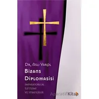 Bizans Diplomasisi - Aslı Varol - Cinius Yayınları