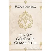 Her Şey Görünür Olmak İster - Suzan Deneux - Cinius Yayınları