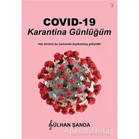 Covid 19 Karantina Günlüğüm - Gülhan Şanda - Cinius Yayınları