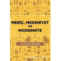 Meriç, Medeniyet ve Modernite - Behçet Batur - Astana Yayınları