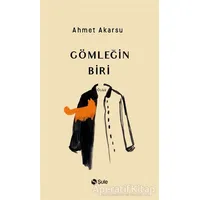 Gömleğin Biri - Ahmet Akarsu - Şule Yayınları