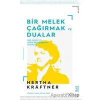 Bir Melek Çağırmak ve Dualar - Hertha Kraftner - Ketebe Yayınları