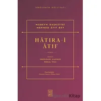 Hatıra-i Atıf - İbnülemin Mahmud Kemal İnal - Ketebe Yayınları