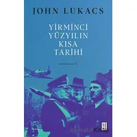 Yirminci Yüzyılın Kısa Tarihi - John Lukacs - Ketebe Yayınları