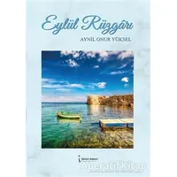 Eylül Rüzgarı - Aynil Onur Yüksel - İkinci Adam Yayınları