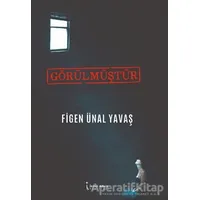 Görülmüştür - Figen Ünal Yavaş - İkinci Adam Yayınları