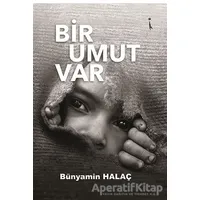 Bir Umut Var - Bünyamin Halaç - İkinci Adam Yayınları