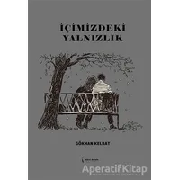 İçimizdeki Yalnızlık - Gökhan Kelbat - İkinci Adam Yayınları