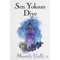 Sen Yoksun Diye - Mustafa Uzelli - Cinius Yayınları