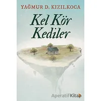 Kel Kör Kediler - Yağmur D. Kızılkoca - Cinius Yayınları