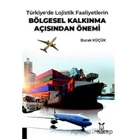 Türkiyede Lojistik Faaliyetlerin Bölgesel Kalkınma Açısından Önemi