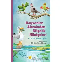 Hayvanlar Aleminden Bilgelik Hikayeleri - Kazım Uysal - Beyan Yayınları