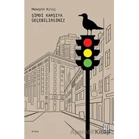 Şimdi Karşıya Geçebilirsiniz - Hüseyin Kılıç - Ketebe Yayınları