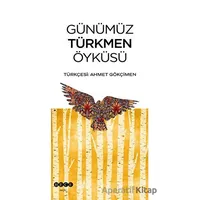 Günümüz Türkmen Öyküsü - Ahmet Gökçimen - Hece Yayınları