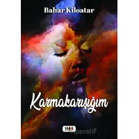 Karmakarışığım - Bahar Kiloatar - Tilki Kitap