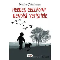Herkes Celladını Kendisi Yetiştirir - Necla Çatalkaya - Tilki Kitap