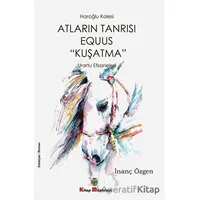 Atların Tanrısı Equus Kuşatma - İnanç Özgen - Kitap Müptelası Yayınları