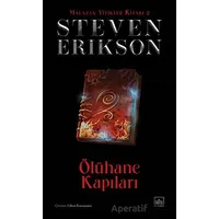Ölühane Kapıları - Malazan Yitikler Kitabı 2 - Steven Erikson - İthaki Yayınları