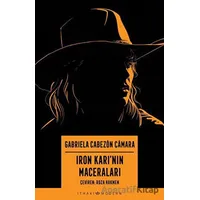 Iron Karının Maceraları - Gabriela Cabezon Camara - İthaki Yayınları