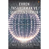 Evren Tasarlamak ve Şekillendirmek - Metin Şahin - Cinius Yayınları