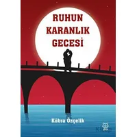 Ruhun Karanlık Gecesi - Kübra Özçelik - Luna Yayınları