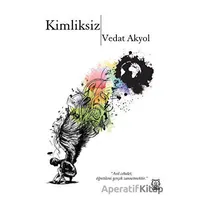 Kimliksiz - Vedat Akyol - Luna Yayınları