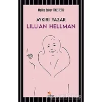 Aykırı Yazar Lillian Hellman - Melike Bahar Tike Tetik - Kriter Yayınları