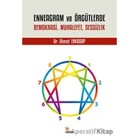Enneagram ve Örgütlerde Demokrasi, Muhalefet, Sessizlik - Ahmet Erkasap - Kriter Yayınları