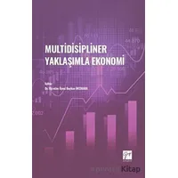 Multidisipliner Yaklaşımla Ekonomi - Kolektif - Gazi Kitabevi