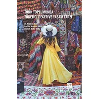 Türk Toplumunda Tüketici Değer ve Yaşam Tarzı - Nurettin Parıltı - Gazi Kitabevi
