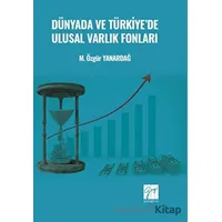 Dünyada ve Türkiyede Ulusal Varlık Fonları - M. Özgür Yanardağ - Gazi Kitabevi