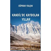 Kandilde Kaybolan Yıllar - Süphan Yalçın - Platanus Publishing