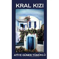 Kral Kızı - Atiye Güner Tümüklü - Platanus Publishing