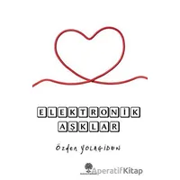 Elektronik Aşklar - Özden Yolagiden - Platanus Publishing