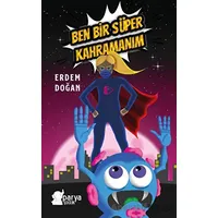 Ben Bir Süper Kahramanım - Erdem Doğan - Parya Kitap