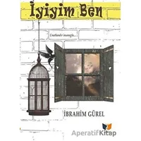 İyiyim Ben - İbrahim Gürel - Ateş Yayınları