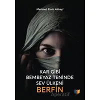Kar Gibi Bembeyaz Teninde Sev Ülkeni Berfin - Mehmet Emin Akkeçi - Ateş Yayınları