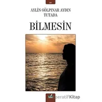 Bilmesin - Aylin Gölpınar Aydın Tutada - İzan Yayıncılık