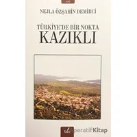 Kazıklı - Türkiye’de Bir Nokta - Nejla Özşahin Demirci - İzan Yayıncılık