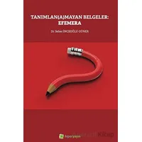 Tanımlan(a)mayan Belgeler: Efemera - Seher İnceoğlu Güner - Hiperlink Yayınları