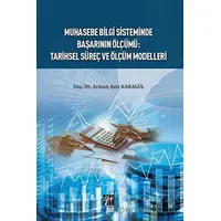 Muhasebe Bilgi Sisteminde Başarının Ölçümü : Tarihsel Süreç ve Ölçüm Modelleri