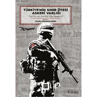 Türkiye’nin Sınır Ötesi Askeri Varlığı - Kolektif - Gazi Kitabevi
