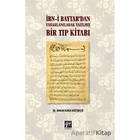 İbn-i Baytar’dan Yararlanılarak Yazılmış Bir Tıp Kitabı - Nimet Kara Kütükçü - Gazi Kitabevi