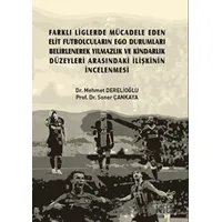 Farklı Liglerde Mücadele Eden Elit Futbolcuların Ego Durumları Belirlenerek Yılmazlık ve Kindarlık D