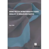 Birinci Mecliste İktidar Muhalefet İlişkisi: Muhalefet ve Muhaliflerin Tasfiyesi