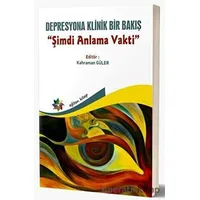 Depresyona Klinik Bir Bakış - Şimdi Anlama Vakti - Kolektif - Eğiten Kitap